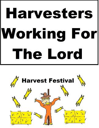Harvesters Working For The Lord  Harvest Festival Sign 8.5 X 11