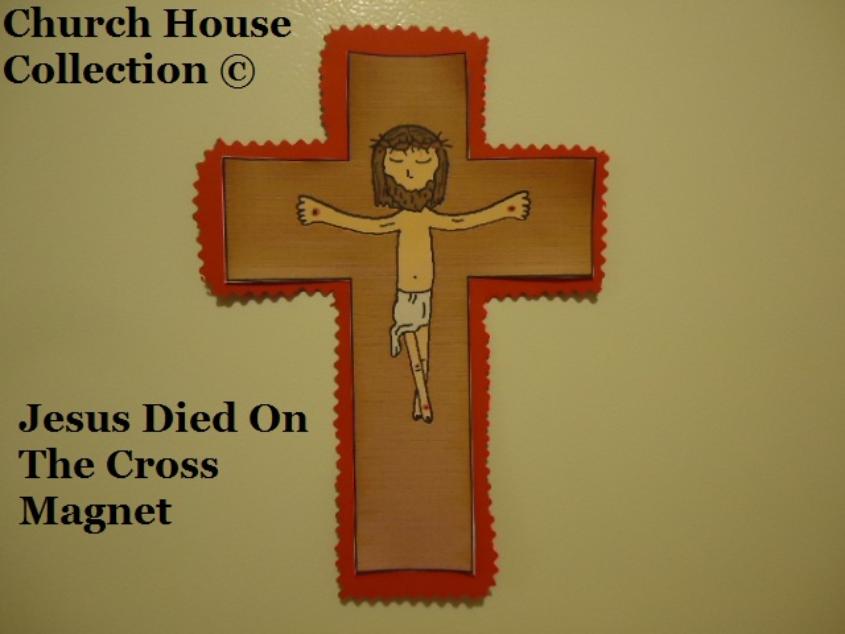 Jesus Died On The Cross Magnet Craft for Sunday School or Childrens Church by ChurchHouseCollection.com