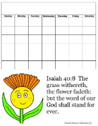 Flower Sunday school lesson- Flower calendar- Isaiah 40:8 the grass witherth the flower fadeth but the word of our God shall stand forever