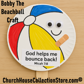 Beach Ball Summer Free Bible Craft by Church House Collection Store With Band aid God helped me bounce back