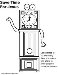 Daylight Savings Time Coloring Pages- Save time for Jesus Ecc 3:1