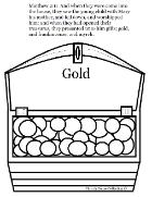 Gold Coloring Page for Wise Men Christmas Matthew 2:11  And when they were come into the house, they saw the young child with Mary his mother, and fell down, and worshipped him: and when they had opened their treasures, they presented unto him gifts; gold, and frankincense, and myrrh.