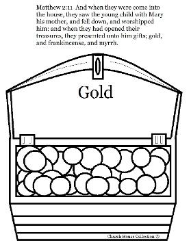 Gold Coloring Page for Wise Men Christmas Matthew 2:11 And when they were come into the house, they saw the young child with Mary his mother, and fell down, and worshipped him: and when they had opened their treasures, they presented unto him gifts; gold, and frankincense, and myrrh.