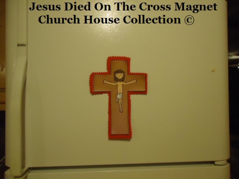 Jesus Died On The Cross Magnet