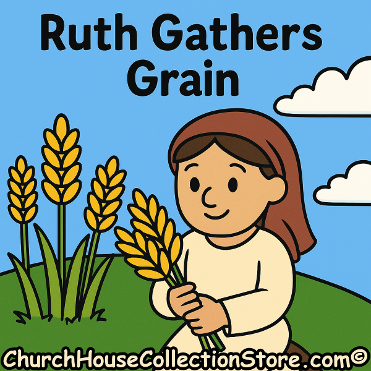 Free Preschool Bible Lesson Ruth Gathers Grain ChurchHouseCollectionStore.com