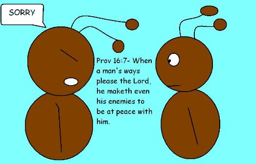 Proverbs 16:7 when a mans ways please the lord he will make even his enemies to be a peace with him. Ant clipart